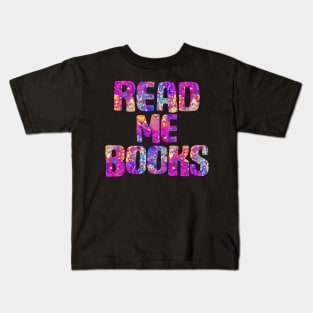 Read me books (bright carnival paint splatter colors) Kids T-Shirt